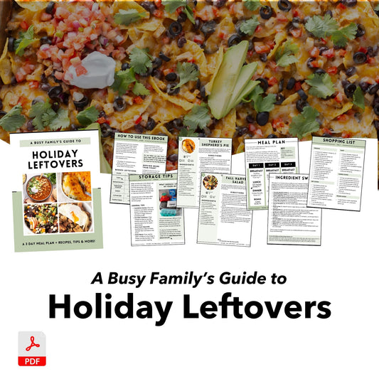 A Busy Family's Guide to Holiday Leftovers